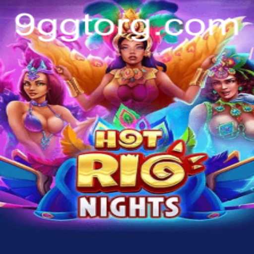 HotRioNights: The Ultimate Gaming Experience