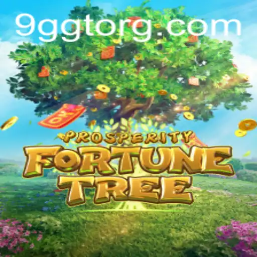 Discover the Exciting World of ProsperityFortuneTree with the Keyword 9GGT